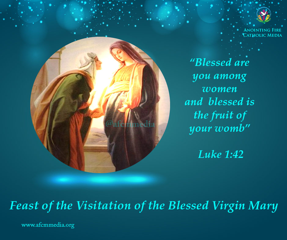 Catholic Saints - Feast Of The Visitation Of The Blessed Virgin Mary